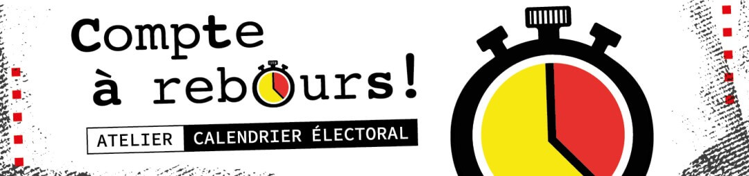 Compte à rebours! Atelier : calendrier électoral